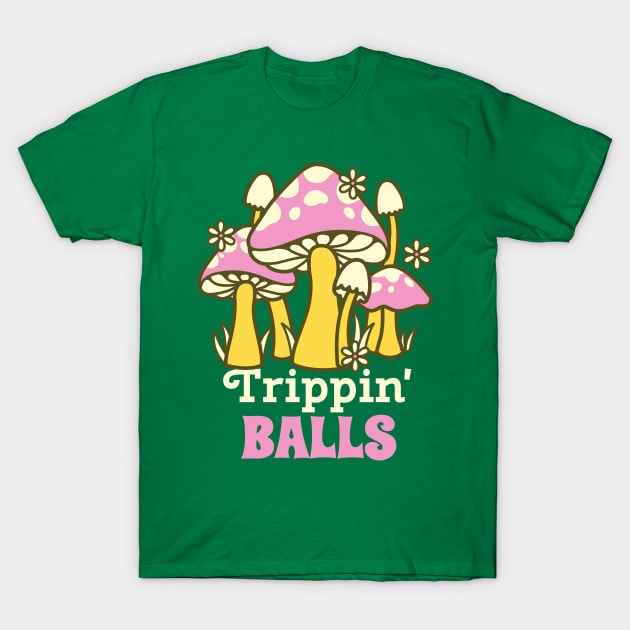 Trippin' Balls T-Shirt by DankFutura